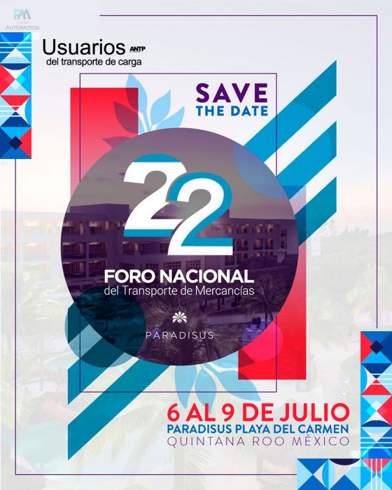 Celebrará ANTP el XXII Foro Nacional del Transporte de Mercancías 2022 en Playa del Carmen