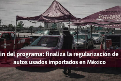 Programa de regularización de autos usados importados en México llega a su fin Factor automotor